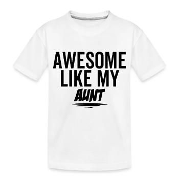 Großartig wie meine Tante - Kinder Premium Bio T-Shirt - Weiß - Vorne
