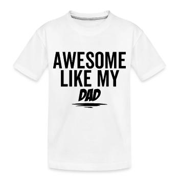 Großartig wie mein Vater - Kinder Premium Bio T-Shirt - Weiß - Vorne