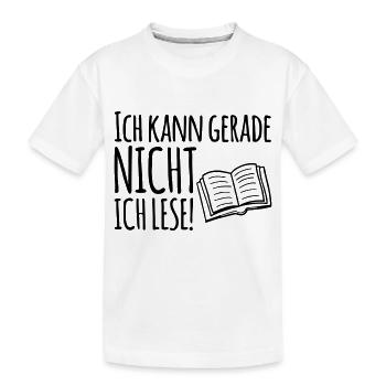 Ich kann gerade nicht. Ich Lese - Buch Lesen - Kinder Premium Bio T-Shirt - Weiß - Vorne