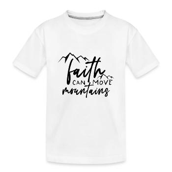 faith can move mountains - Kids' Premium Organic T-Shirt - white - Front