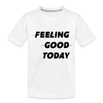 Feeling good today - Kinder Premium Bio T-Shirt - Weiß - Vorne