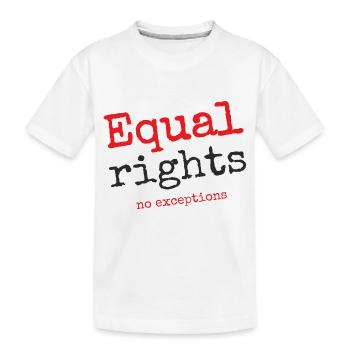 Égalité des droits, pas d’exceptions - T-shirt bio Premium Enfant - blanc - Devant