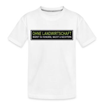 Ohne Landwirtschaft Hungrig Nackt Nüchtern Bauer - Kinder Premium Bio T-Shirt - Weiß - Vorne
