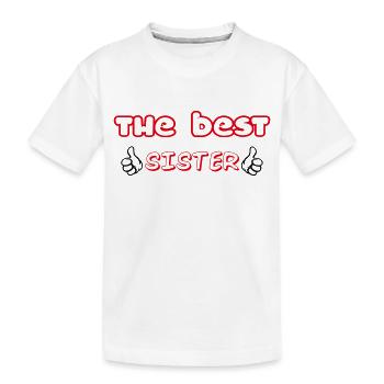 THE BEST SISTER - Kids' Premium Organic T-Shirt - white - Front