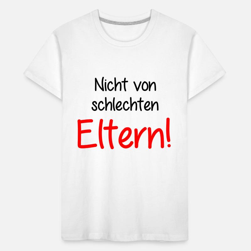Nicht von schlechten Eltern - Kind - Mutter Vater Kinder Premium Bio T-Shirt
