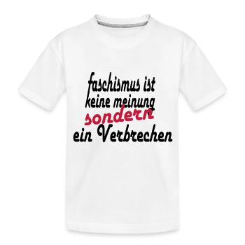 faschismus ist keine Meinung - Kinder Premium Bio T-Shirt - Weiß - Vorne