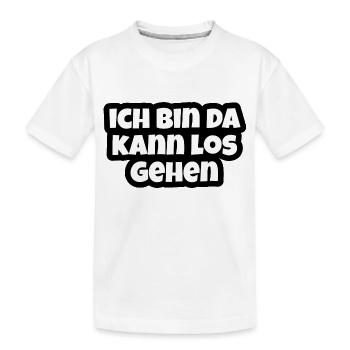 ich bin da kann losgehen lustig fun - Kinder Premium Bio T-Shirt - Weiß - Vorne