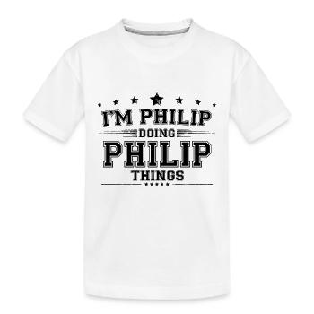 Ich bin Philip, der Philip Dinge macht - Kinder Premium Bio T-Shirt - Weiß - Vorne