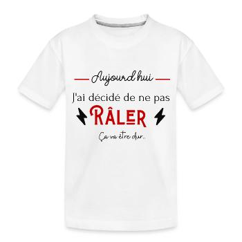 Aujourd'hui j'ai décidé de ne pas râler humour - T-shirt bio Premium Enfant - blanc - Devant