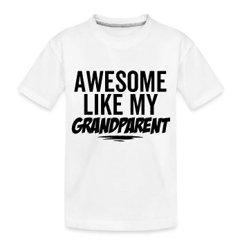 Großartig wie meine Großeltern - Kinder Premium Bio T-Shirt - Weiß - Vorne