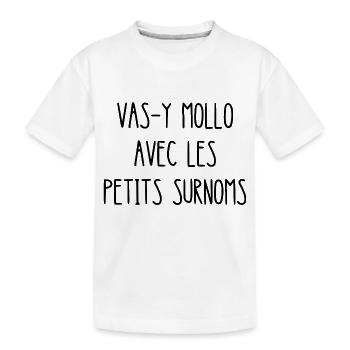 vas-y mollo avec les petits surnoms - T-shirt bio Premium Enfant - blanc - Devant