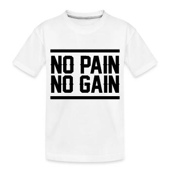 No Pain No Gain - Kids' Premium Organic T-Shirt - white - Front