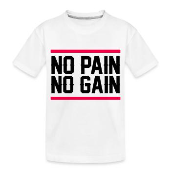 no pain no gain - Kinder Premium Bio T-Shirt - Weiß - Vorne