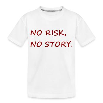 NO RISK NO STORY - lettres rouges en rouge - T-shirt bio Premium Enfant - blanc - Devant