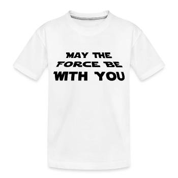 may the force be with you - Star Wars quotation - Kids' Premium Organic T-Shirt - white - Front