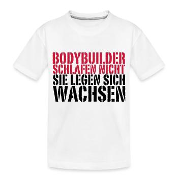 Bodybuilder schlafen nicht, sie legen sich wachsen - Kinder Premium Bio T-Shirt - Weiß - Vorne