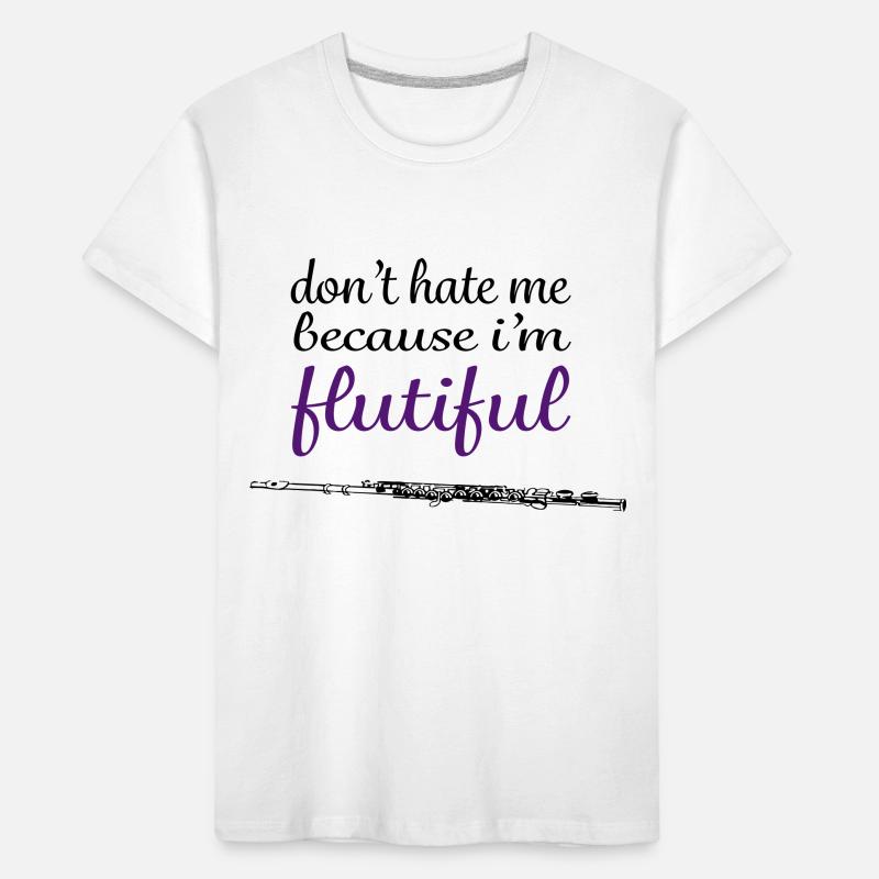 don't hate me because i'm flutiful Kids' Premium Organic T-Shirt