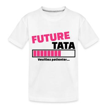 future tata veuillez patienter - T-shirt bio Premium Enfant - blanc - Devant