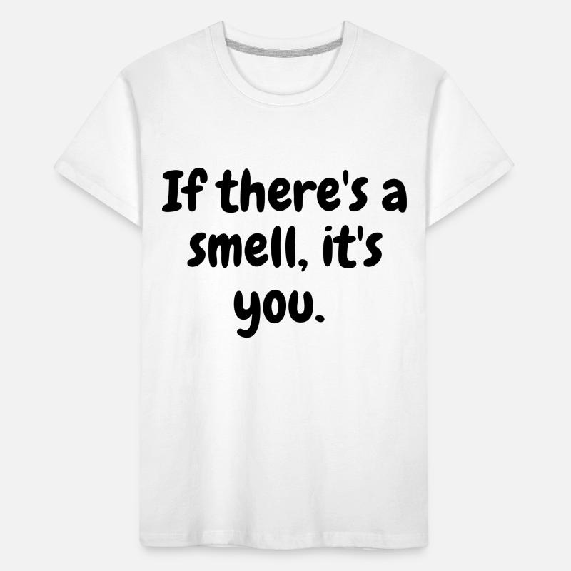 s’il y a une odeur c’est votre message drôle T-shirt bio Premium Enfant
