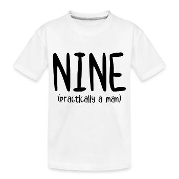 Nine Practically a Man - Kids' Premium Organic T-Shirt - white - Front