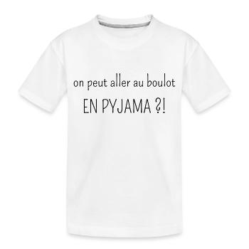 on peut aller au boulot en pyjama - T-shirt bio Premium Enfant - blanc - Devant