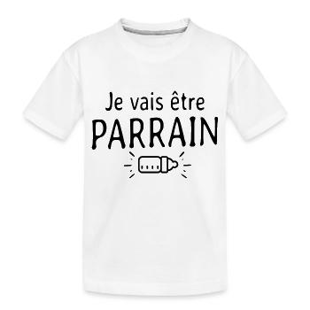 Je vais être parrain / futur parrain - T-shirt bio Premium Enfant - blanc - Devant