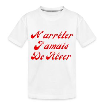 N'arrêter jamais de rêver - T-shirt bio Premium Enfant - blanc - Devant