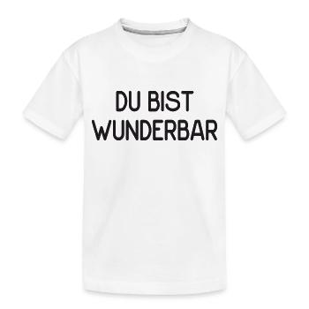 Du bist wunderbar - Kinder Premium Bio T-Shirt - Weiß - Vorne