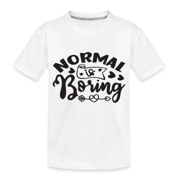 Normal is Boring - Kids' Premium Organic T-Shirt - white - Front