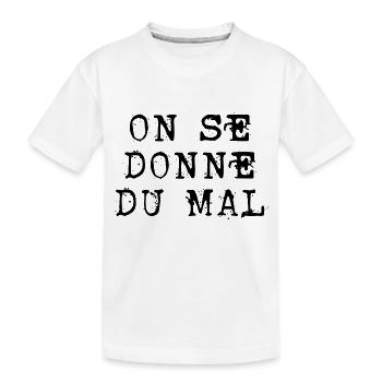 on se donne du mal - T-shirt bio Premium Enfant - blanc - Devant
