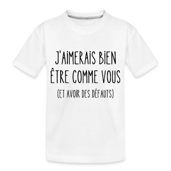 j'aimerais bien être comme vous - T-shirt bio Premium Enfant - blanc - Devant