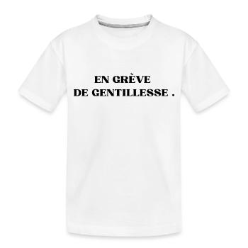En grève de gentillesse - T-shirt bio Premium Enfant - blanc - Devant