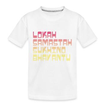 Yoga Shirt / Lokah Samastah Sukhino Bhavantu - Kinder Premium Bio T-Shirt - Weiß - Vorne