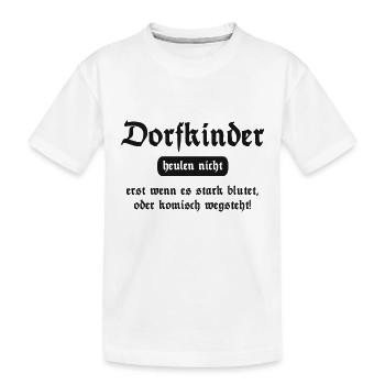 Dorfkinder heulen nicht - Lustiger Spruch - Kinder Premium Bio T-Shirt - Weiß - Vorne