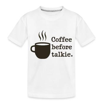 LE CAFÉ AVANT LE TALKIE - T-shirt bio Premium Enfant - blanc - Devant