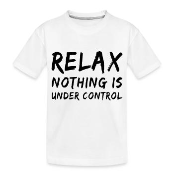 Entspann dich, nichts ist unter Kontrolle - Kinder Premium Bio T-Shirt - Weiß - Vorne