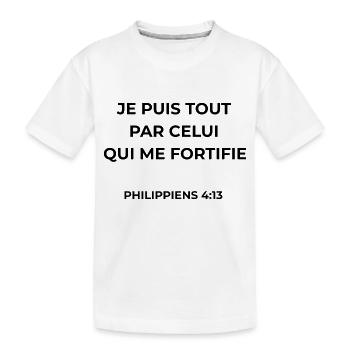 PHILIPPIENS 4:13 - VERSET BIBLE - Couleur noire - T-shirt bio Premium Enfant - blanc - Devant