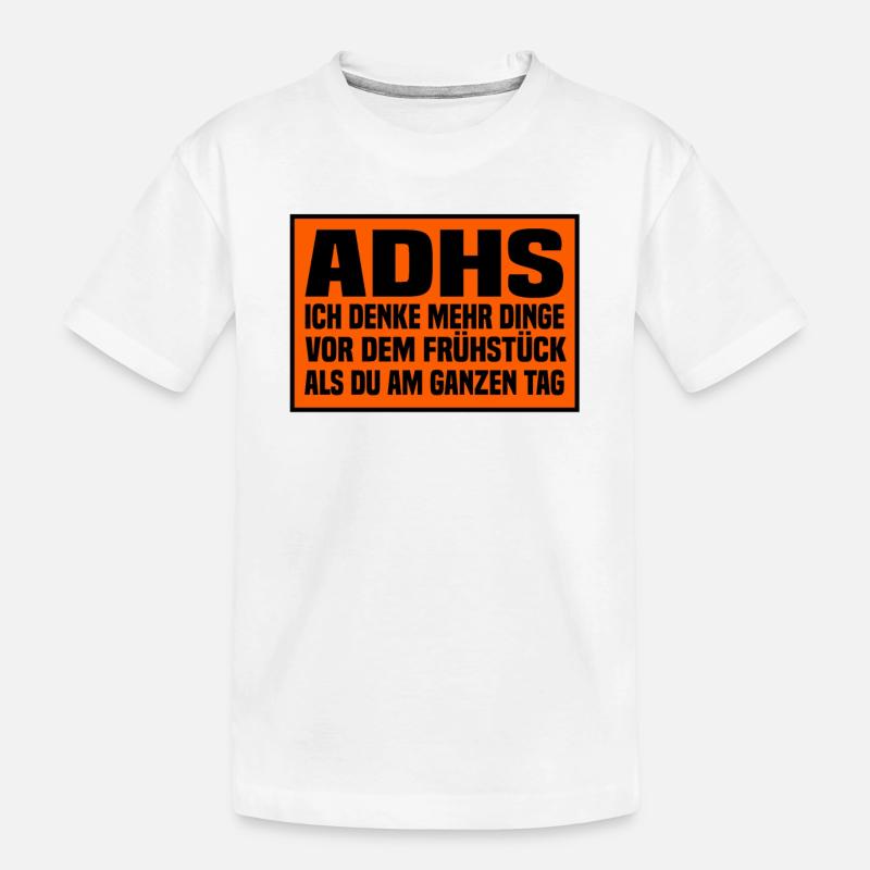 ADHS Spruch - Kinder Premium Bio T-Shirt - Weiß