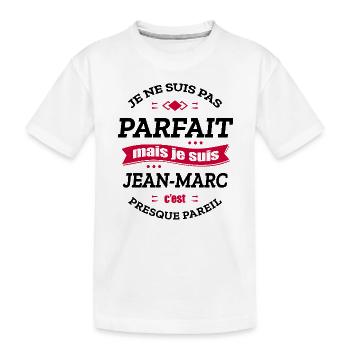 JEAN-MARC PARFAIT - PRENOM JEAN-MARC - T-shirt bio Premium Enfant - blanc - Devant