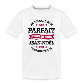 JEAN-NOËL PARFAIT - PRENOM JEAN-NOËL - T-shirt bio Premium Enfant - blanc - Devant
