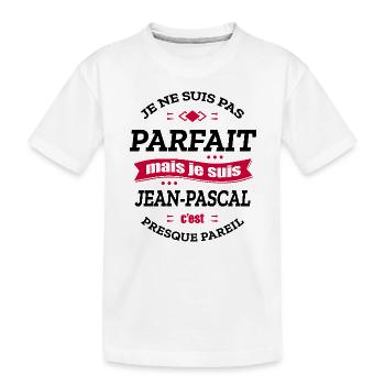 JEAN-PASCAL PARFAIT - PRENOM JEAN-PASCAL - T-shirt bio Premium Enfant - blanc - Devant