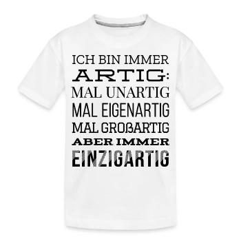 Ich bin immer artig - Kinder Premium Bio T-Shirt - Weiß - Vorne
