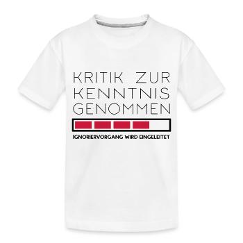 Nicht kritikfähig - Kinder Premium Bio T-Shirt - Weiß - Vorne