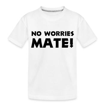 no worries mate - Kids' Premium Organic T-Shirt - white - Front