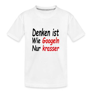 Denken ist wie Googeln Nur krasser - Kinder Premium Bio T-Shirt - Weiß - Vorne