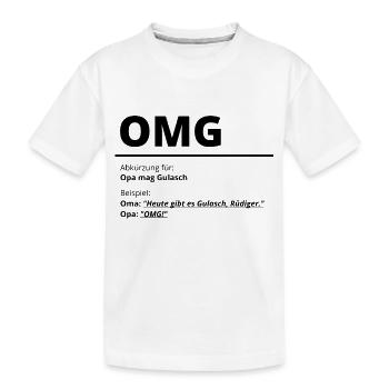 OMG - Opa Mag Gulasch - Kinder Premium Bio T-Shirt - Weiß - Vorne