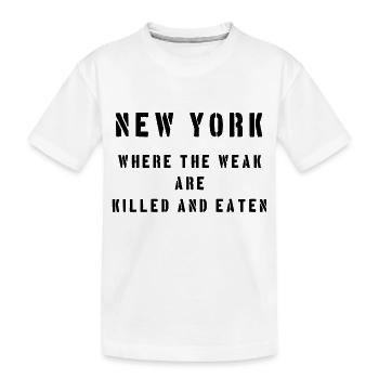 Shirt New York, wo die Schwachen getötet und gegessen werden - Kinder Premium Bio T-Shirt - Weiß - Vorne