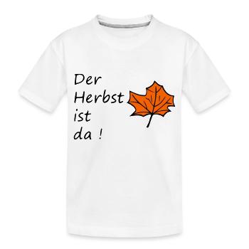 Der Herbst ist da ! - Kinder Premium Bio T-Shirt - Weiß - Vorne