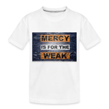 Mercy is for the weak saying lettering Graffiti on - Kids' Premium Organic T-Shirt - white - Front