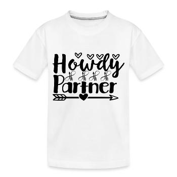 Howdy Partners - Kids' Premium Organic T-Shirt - white - Front